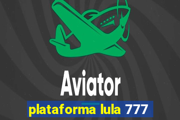 plataforma lula 777